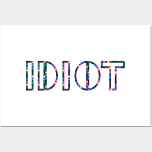 Idiot Posters and Art